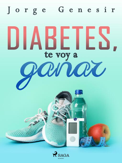 Title details for Diabetes, te voy a ganar by Jorge Genesir - Available